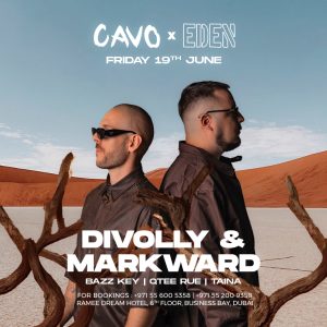 Nightlife Eden presents Divolly and Markward live at Cavo in Dubai Nightlife Shop Online at Special Price from Dubai Offers