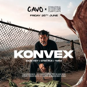Nightlife Eden presents Konvex live at Cavo in Dubai Nightlife Shop Online at Special Price from Dubai Offers