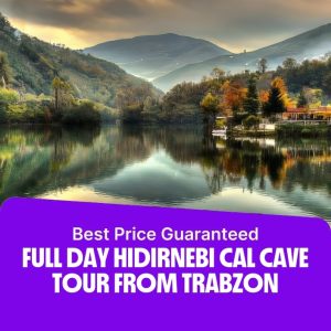 Sightseeing and Tours Full Day Hidirnebi Cal Cave Tour From Trabzon Sightseeing and Tours Shop Online at Special Price from Dubai Offers