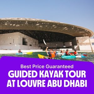 Water Sports Guided Kayak Tour at Louvre Abu Dhabi Travel, Activities & Events Shop Online at Special Price from Dubai Offers