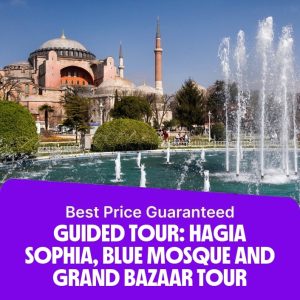 Sightseeing and Tours Guided Tour: Hagia Sophia, Blue Mosque and Grand Bazaar Tour Sightseeing and Tours Shop Online at Special Price from Dubai Offers
