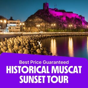 Sightseeing and Tours Historical Muscat Sunset Tour Sightseeing and Tours Shop Online at Special Price from Dubai Offers