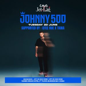 Nightlife Jet-Lag Presents Johnny 500 in Dubai Nightlife Shop Online at Special Price from Dubai Offers