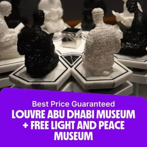 Combos and more adventures Louvre Abu Dhabi Museum + Free Light and Peace museum Combos and more adventures Shop Online at Special Price from Dubai Offers