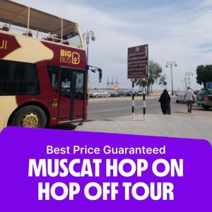 Sightseeing and Tours Muscat Hop On Hop Off Tour Sightseeing and Tours Shop Online at Special Price from Dubai Offers