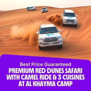 Desert safaris Premium Red Dunes Safari with Camel Ride & 3 Cuisines at Al Khayma Camp Desert safaris Shop Online at Special Price from Dubai Offers