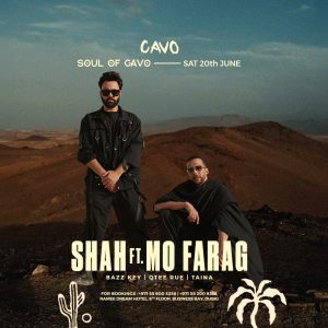 Nightlife Soul of Cavo presents Shah ft Mo Farag live in Dubai Nightlife Shop Online at Special Price from Dubai Offers