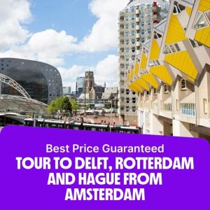 Sightseeing and Tours Tour to Delft, Rotterdam and Hague from Amsterdam Sightseeing and Tours Shop Online at Special Price from Dubai Offers